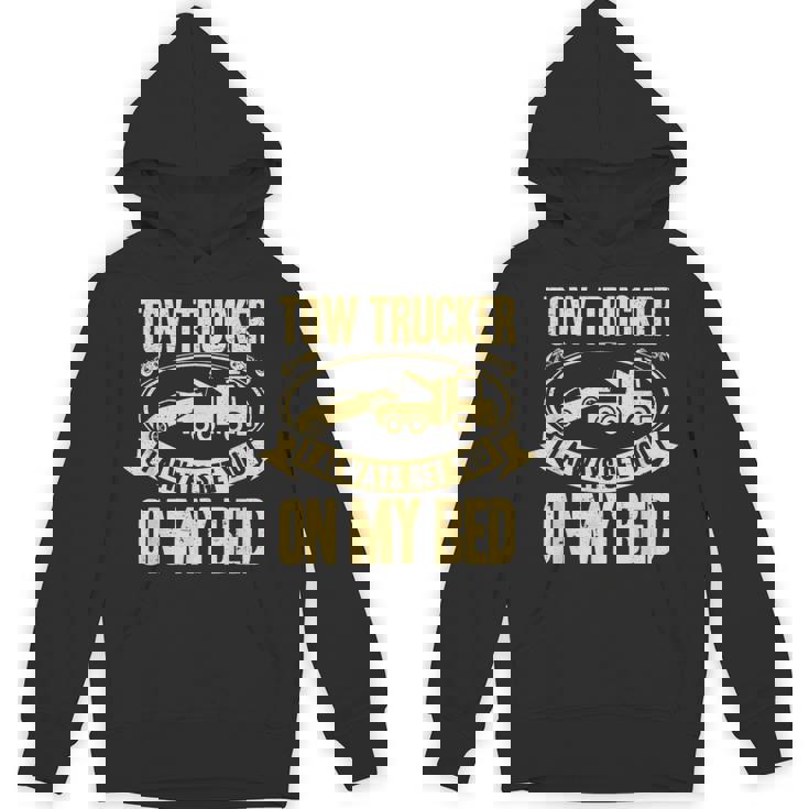 Tow Truck Driver Wrecker I Always Get You On My Bed パーカー