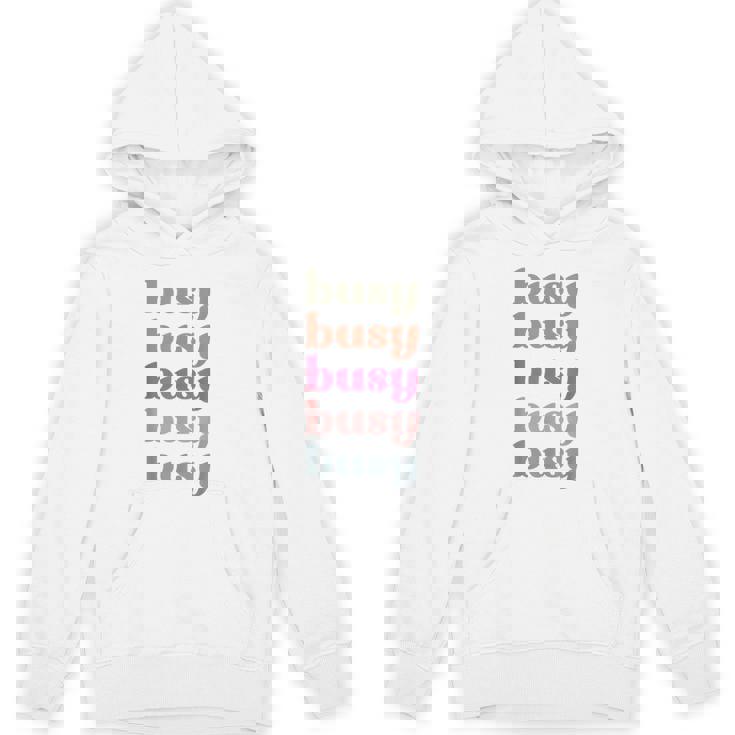 Busy Inspire Motive Positive Words Affirm Inspirational Unisex Hoodie