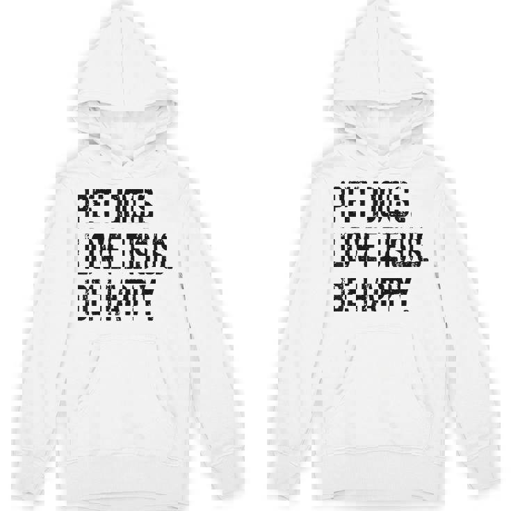 Pet Dogs Love Jesus Be Happy Hoodie