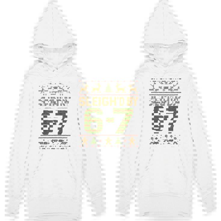 Sleigh'd By 67 Meme 6 7 Ugly Sweater Christmas Hoodie