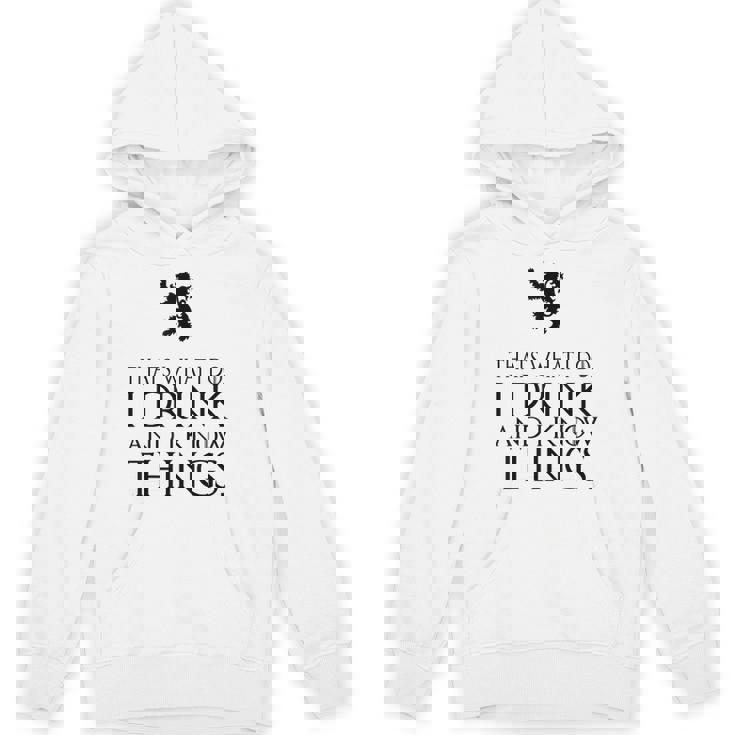 That's What I Do I Drink And I Know Things パーカー