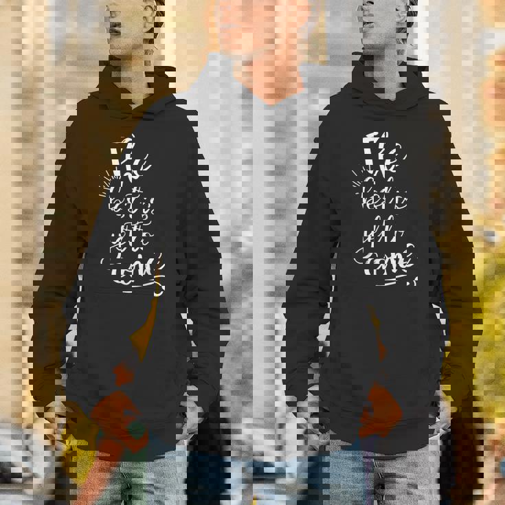 The Best Is Yet To Come インスピレーション パーカー