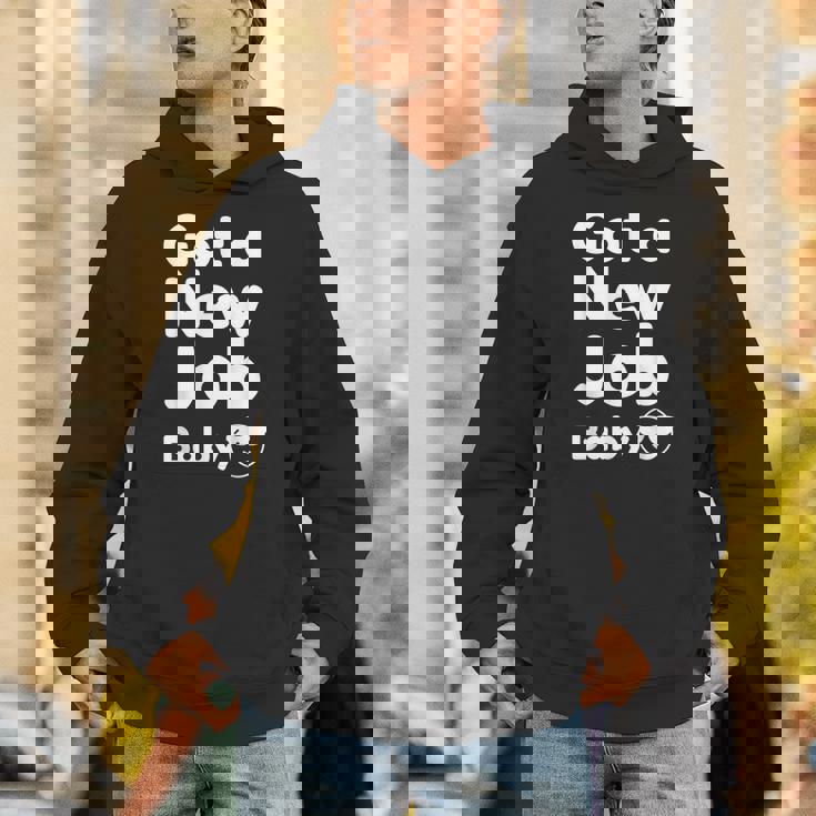 Got A New Job Baby 面白い 就職祝い パーカー