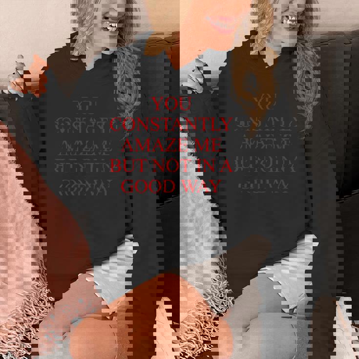 You Constently Amaze Me But Not In A Good Way Meme パーカー