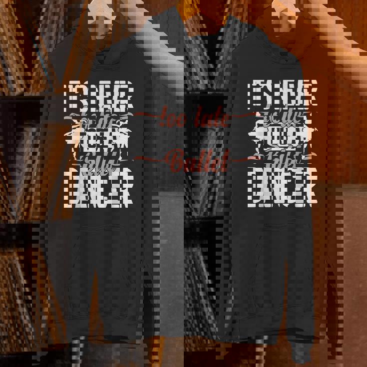 Ballerina Lifestyle Its Never Too Late To Be バレエダンサー パーカー