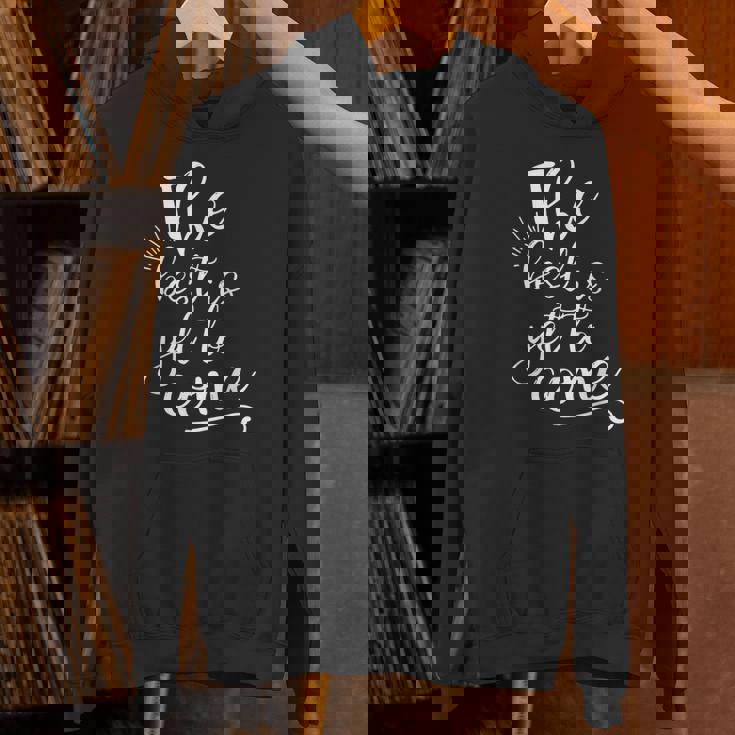 The Best Is Yet To Come インスピレーション パーカー