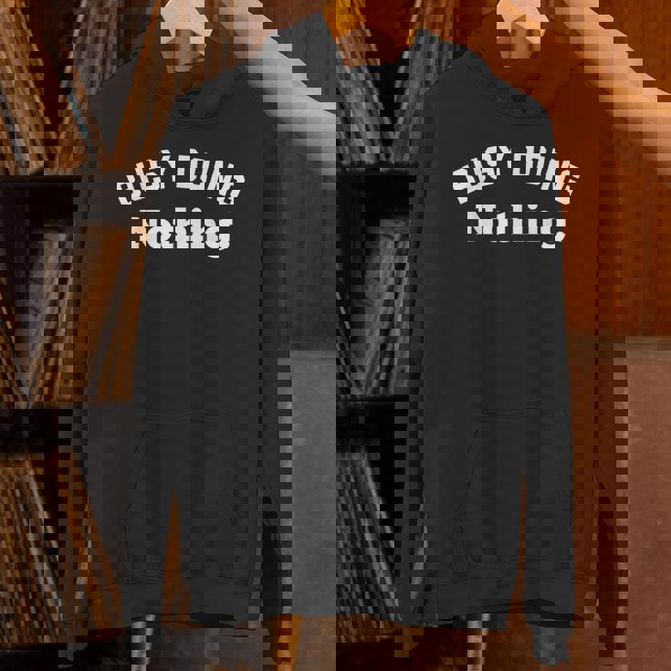 Busy Doing Nothing This Is My Day Off I'm Not Lazy パーカー