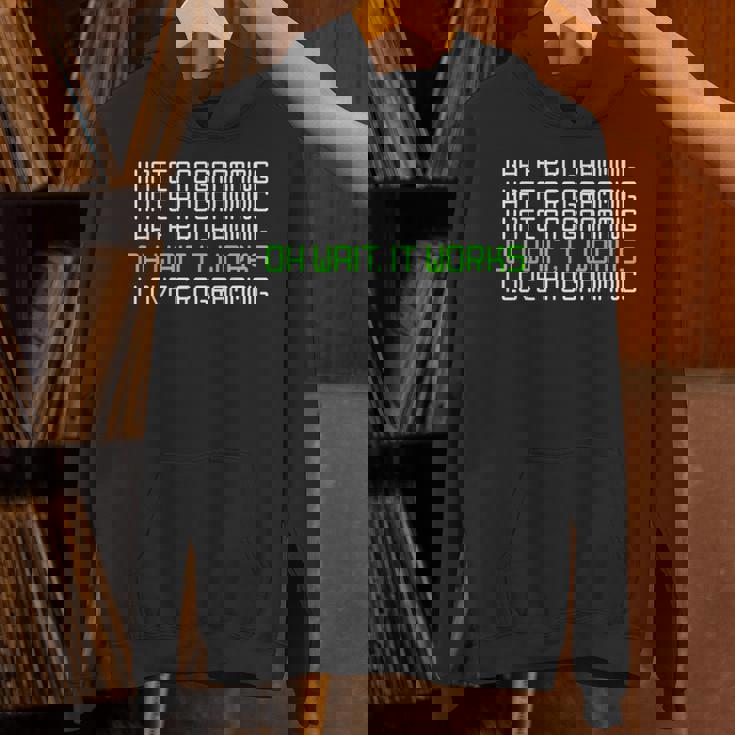 I Hate Programming It Works I Love Programming パーカー