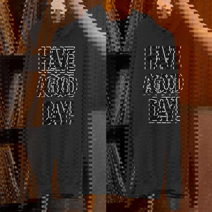 Have A Good Day！ハブ・ア・グッド・デイ！【英語 文字】メッセージ 面白い パーカー