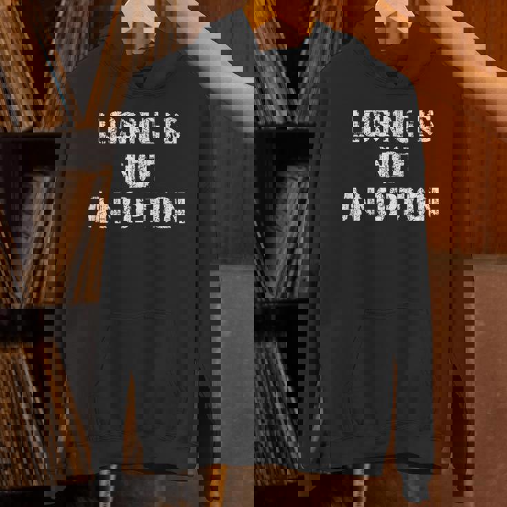 Losing Is Not An Option パーカー