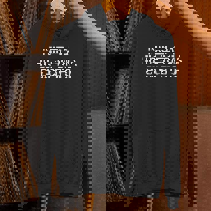 I Need A Hug From A Bad Bitch ファニーカレッジノベルティスレー パーカー