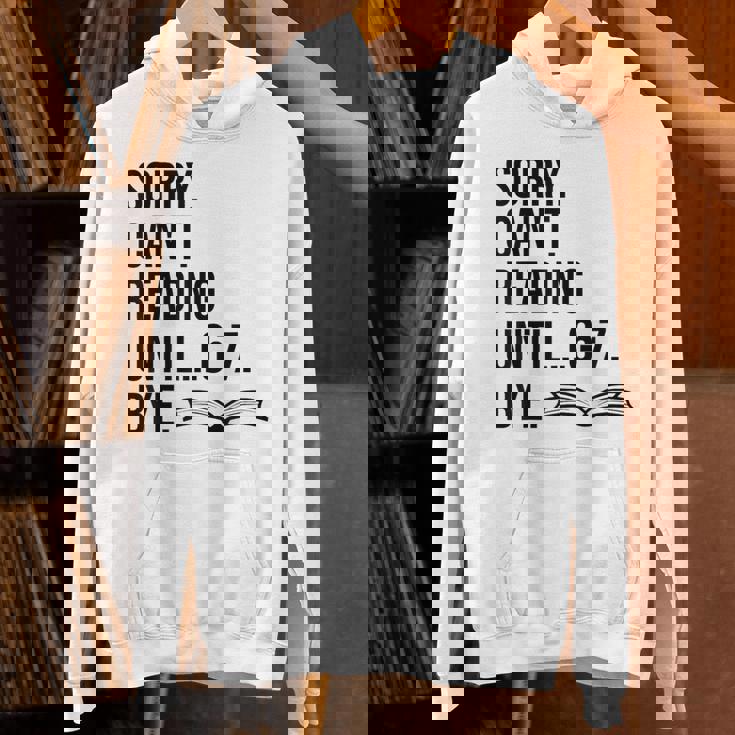 6-7 Sorry Cant Reading 67 English Teacher 6 7 Book Six Seven Unisex Hoodie