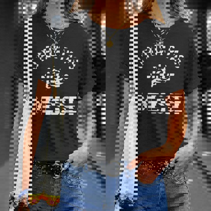 Catéchiste Humour Église Messe J'peux Pas J'ai Messe T-Shirt Cadeaux pour elle