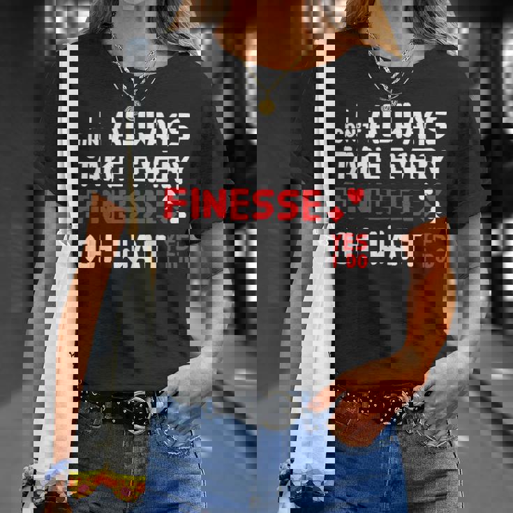 Contract Bridge Take Every Finesse カードゲームプレーヤー Tシャツ 彼女への贈り物