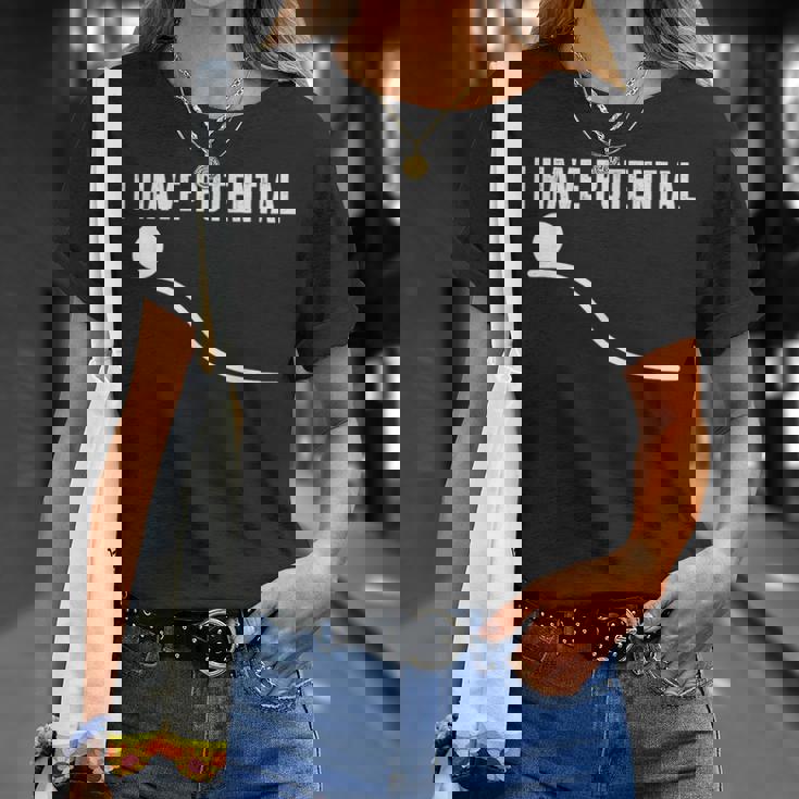 I Have Potential Pun Gag ギフト エンジニア医師 Tシャツ 彼女への贈り物