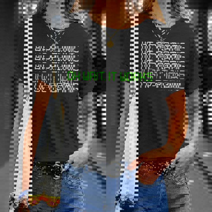 I Hate Programming It Works I Love Programming Tシャツ 彼女への贈り物