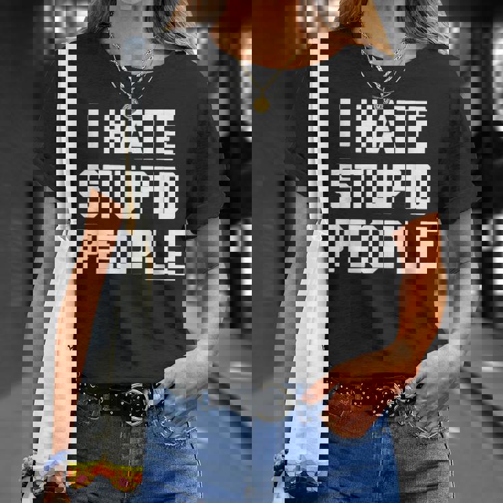 I Hatetupid People ayingarcastic Novelty Tシャツ 彼女への贈り物