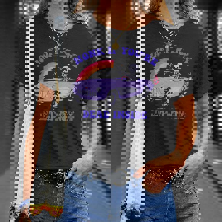 Honk If You're Dead Inside デザイン Tシャツ 彼女への贈り物