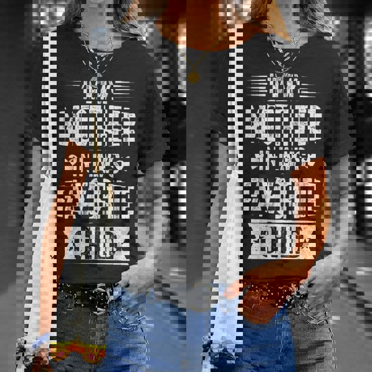 I'm My Mother In Law's Favorite Child Parent Men Women T-Shirt Gifts for Her