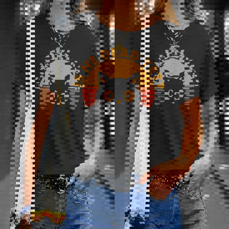 Is-He-Vintage-Dead-Yet 猫 Tシャツ 彼女への贈り物