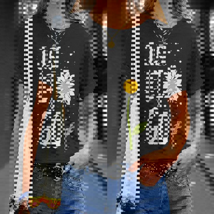 Just Let It Go やる気を起こさせるインスピレーションを与えるギフト 男女兼用 Tシャツ 彼女への贈り物