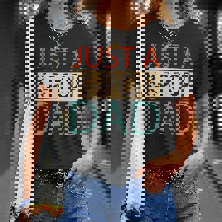 K Pop Korean Music Just A Kpop Dad T-Shirt Gifts for Her