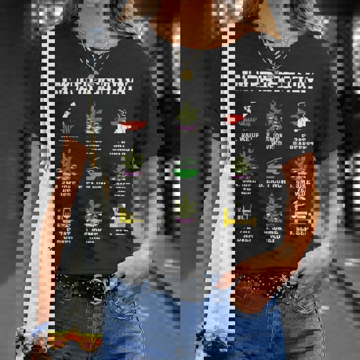 Mi Perfecto Día Fumar Marihuana Marihuana Bolsillo 420 Fumeta Camiseta unisex Regalos para ella