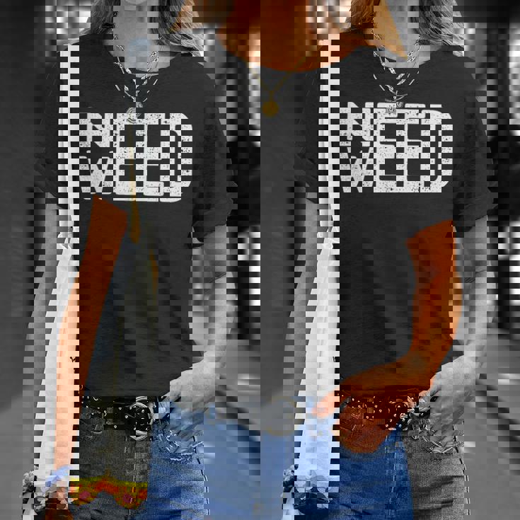 Need Weed ファニー ストーナー スモーカー ポット 恋人 大麻 マリファナ Tシャツ 彼女への贈り物