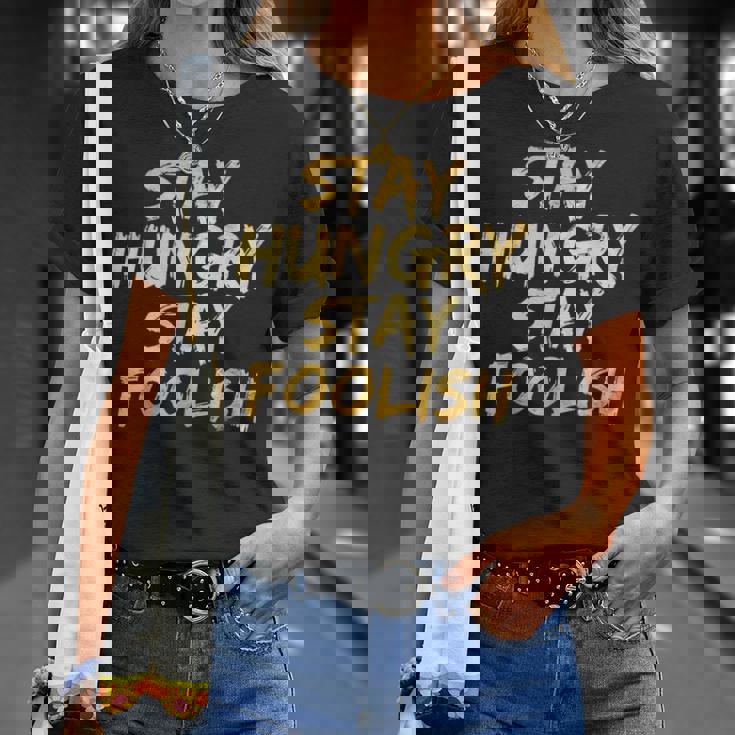 Stay Hungry モチベーショナルステイ フリッシュ インスピレーション Tシャツ 彼女への贈り物