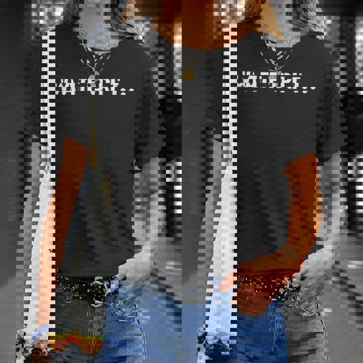 Wait For It Tシャツ 彼女への贈り物