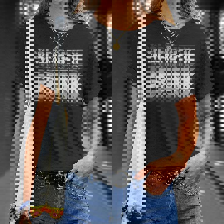 You May Be Drunk Tシャツ 彼女への贈り物