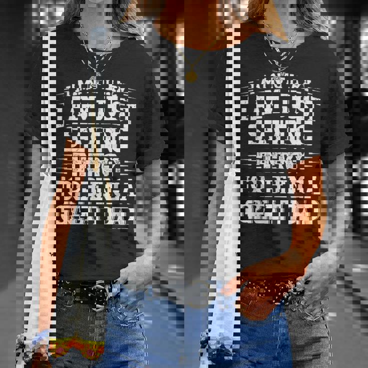 おかしな父の日「I Am Not Lazy I Am Justaving Energy」 Tシャツ 彼女への贈り物