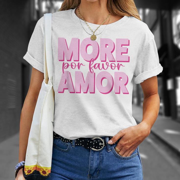 More Amor Por Favor X Más AmorElflove Amor Propio Amor Camiseta unisex Regalos para ella