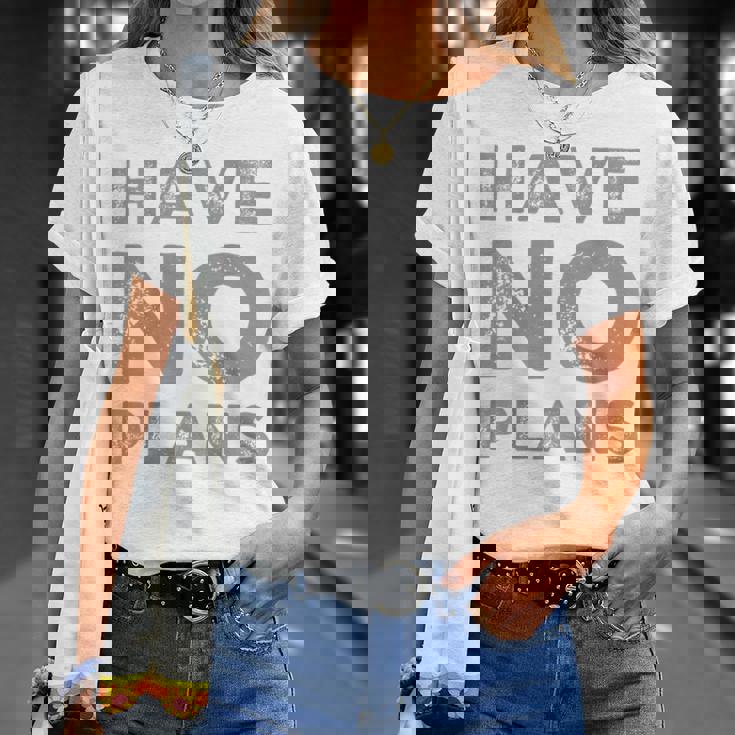 バックプリント テキスト For People Quotes Have No Plans Tシャツ 彼女への贈り物