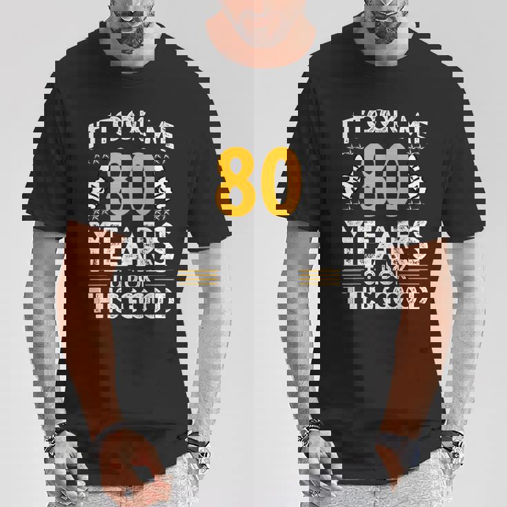 80Th Birthday It Took Me 80 Years Good 80歳 Tシャツ 面白い贈り物