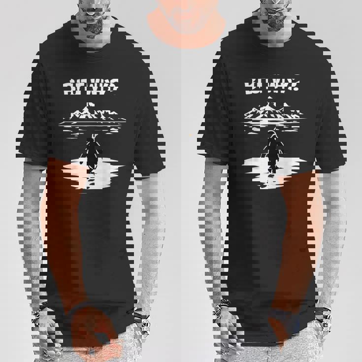 But Why Penguin Mountains Cute Tシャツ 面白い贈り物