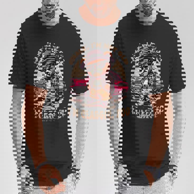 Chale Im Not Old Im Classic Fool ローライダー チカーノ Tシャツ 面白い贈り物