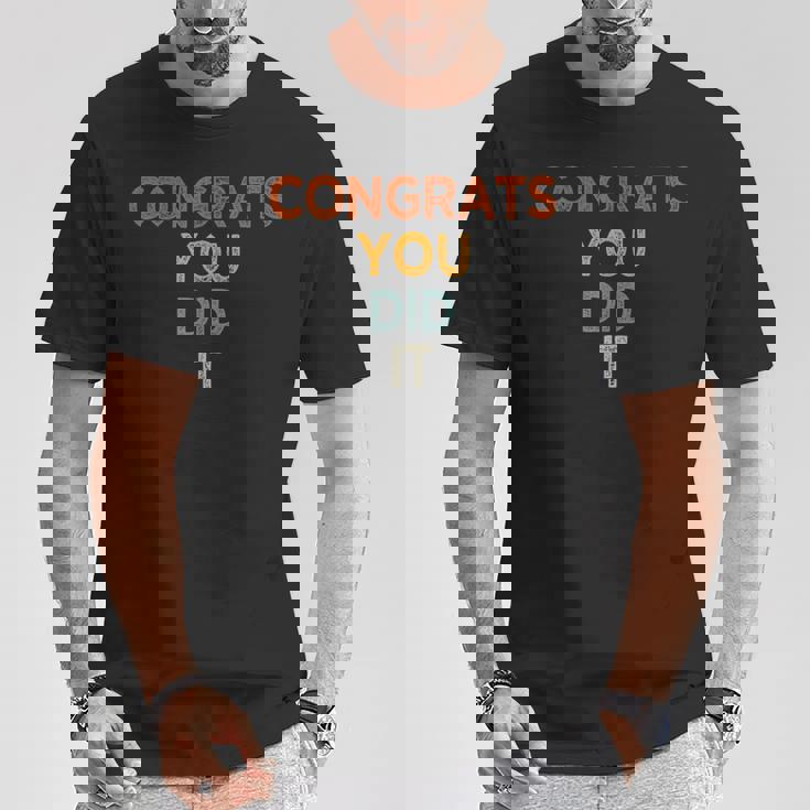 Congrats You Did It 卒業 結婚 おめでとう Tシャツ 面白い贈り物
