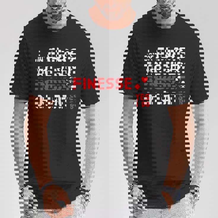 Contract Bridge Take Every Finesse カードゲームプレーヤー Tシャツ 面白い贈り物