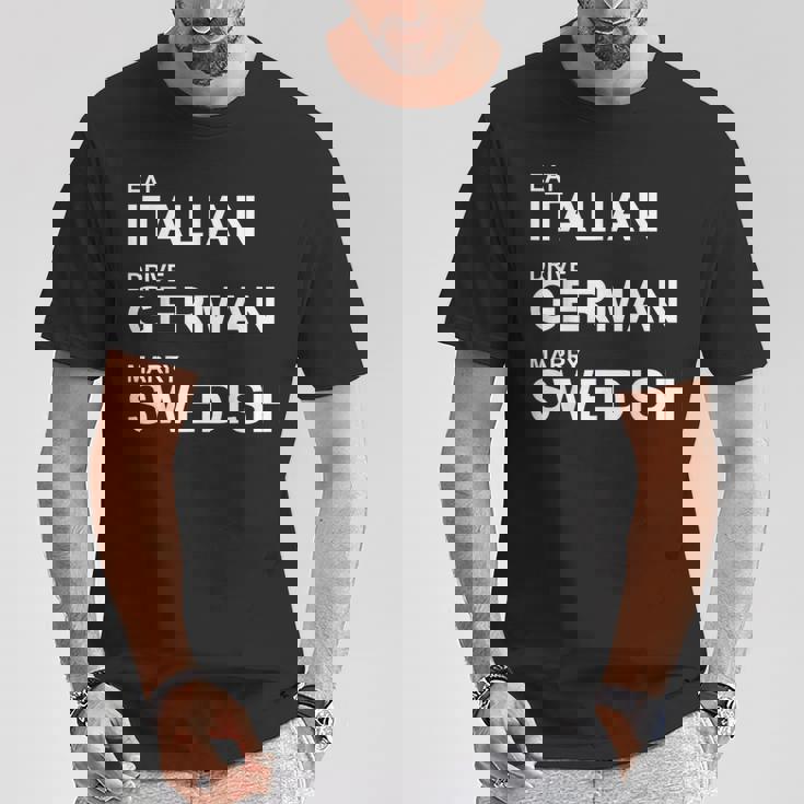 Eat Italian Drive German Marrywedish ユーモラスな言葉 Tシャツ 面白い贈り物