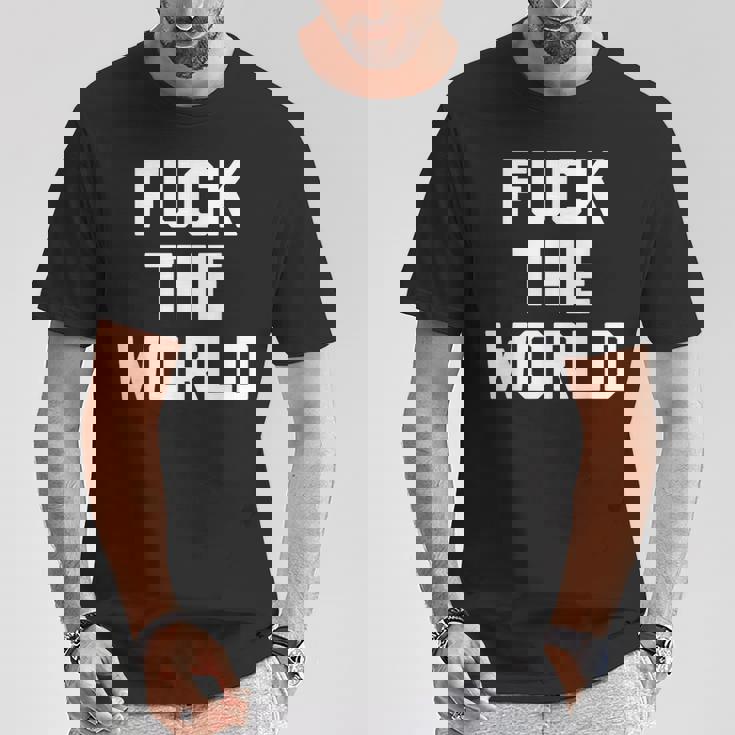 Fuck The World 面白いことわざ 皮肉なかわいいクールなノベルティ Tシャツ 面白い贈り物