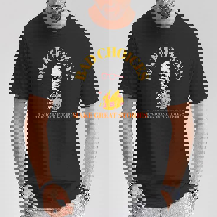 Bad Choices Make Greattories スケルトンカクテルパーティー Tシャツ 面白い贈り物