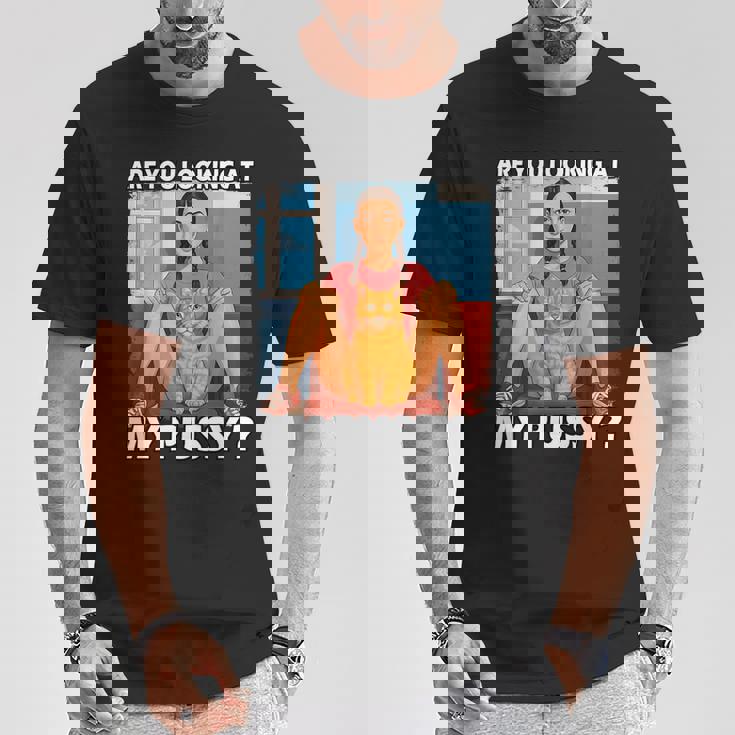 Pussy Meme Adult Girls Pun Are You Looking At My Pussy Tシャツ 面白い贈り物