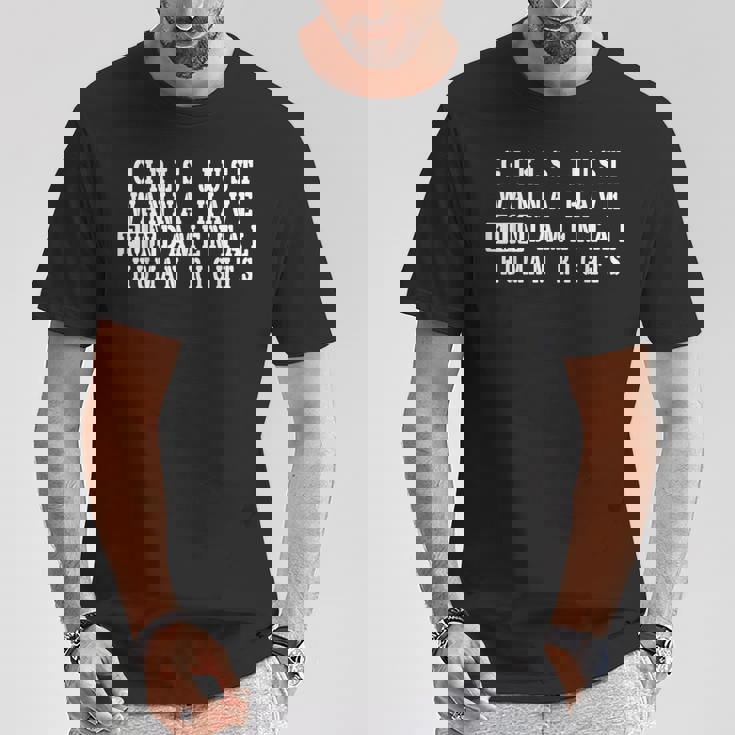 Girls Just Wanna Have 基本的な人権 Tシャツ 面白い贈り物