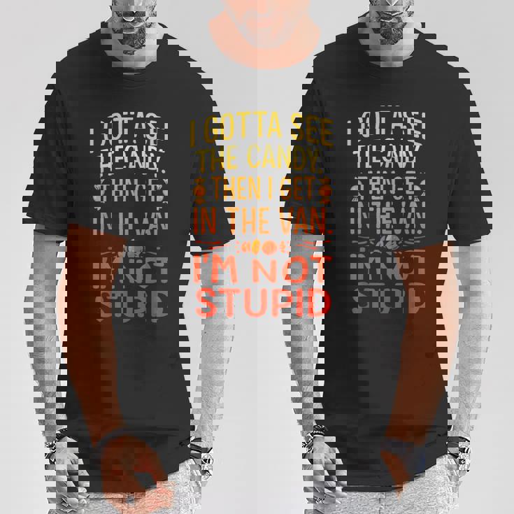 I Gottaee The Candy First I'm Not Bid Creepy Humor Tシャツ 面白い贈り物