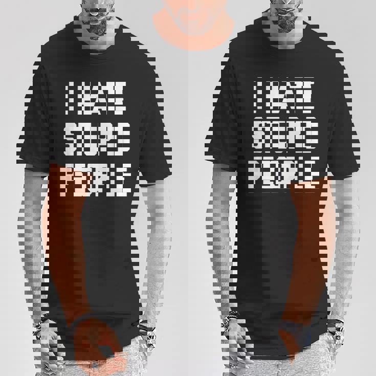 I Hatetupid People ayingarcastic Novelty Tシャツ 面白い贈り物