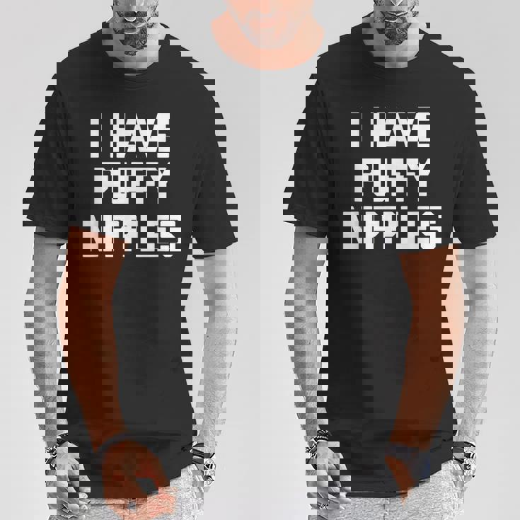 I Have Puffy ニップル 面白い言葉 皮肉なユーモア ノベルティ Tシャツ 面白い贈り物