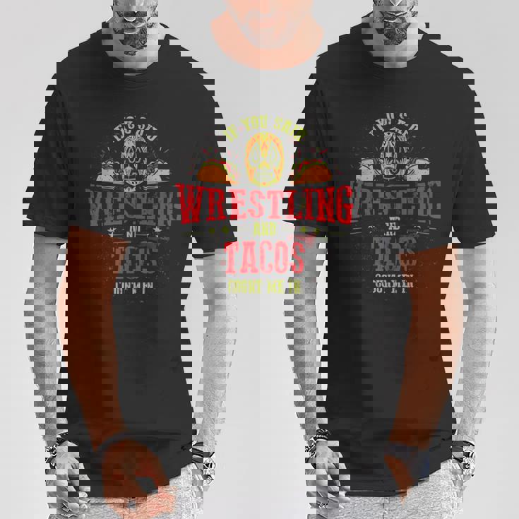 If Youaid Wrestling And Tacos Count Me In Wrestler Tシャツ 面白い贈り物
