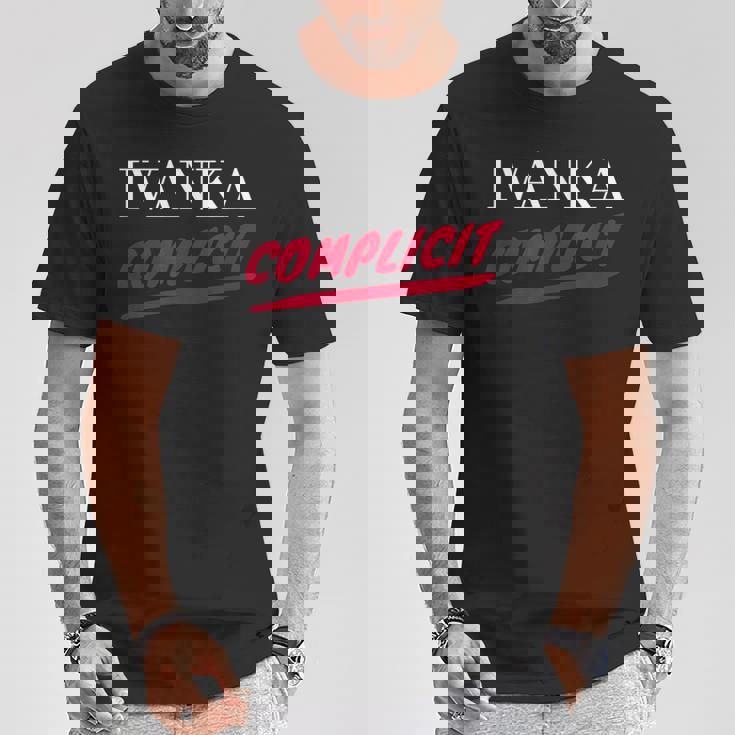 Ivanka Complicit Tシャツ 面白い贈り物