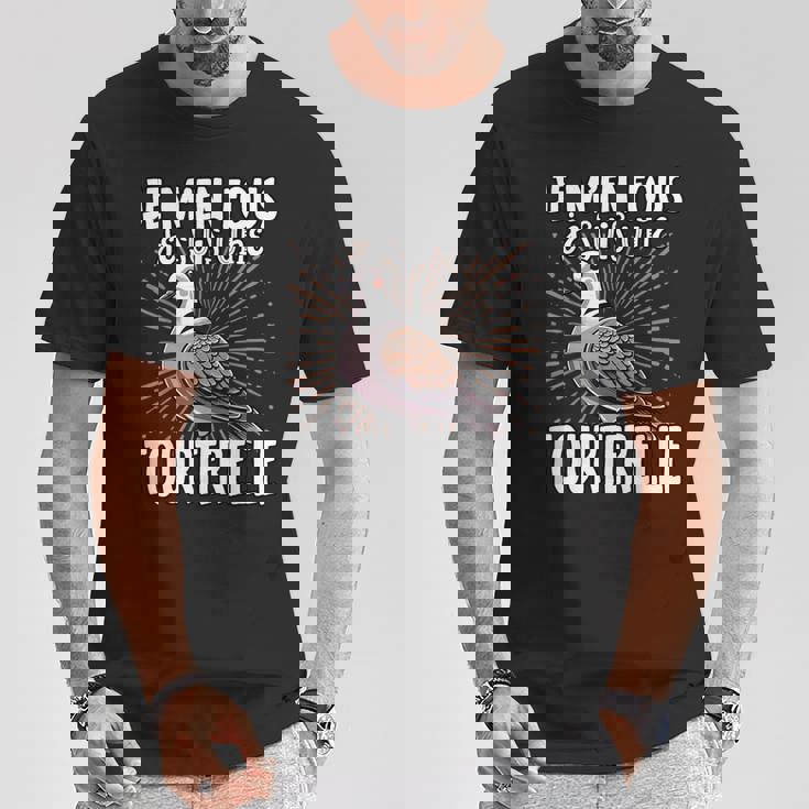 Je M'en Fous Jeuis Un Tourterelle Mignon Tourterelle T-Shirt Cadeaux drôles